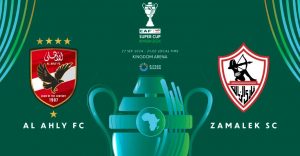 الأهلي والزمالك في السوبر الافريقي 2024